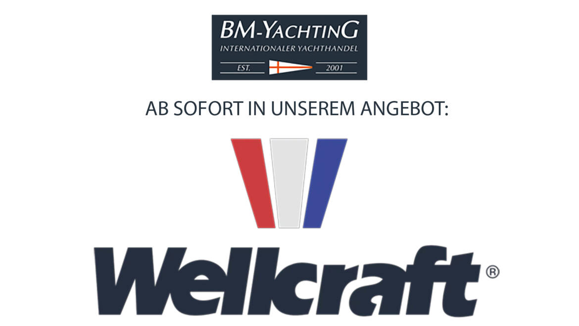 BM-Yachting ist neuer WELLCRAFT Motorboot-Händler
